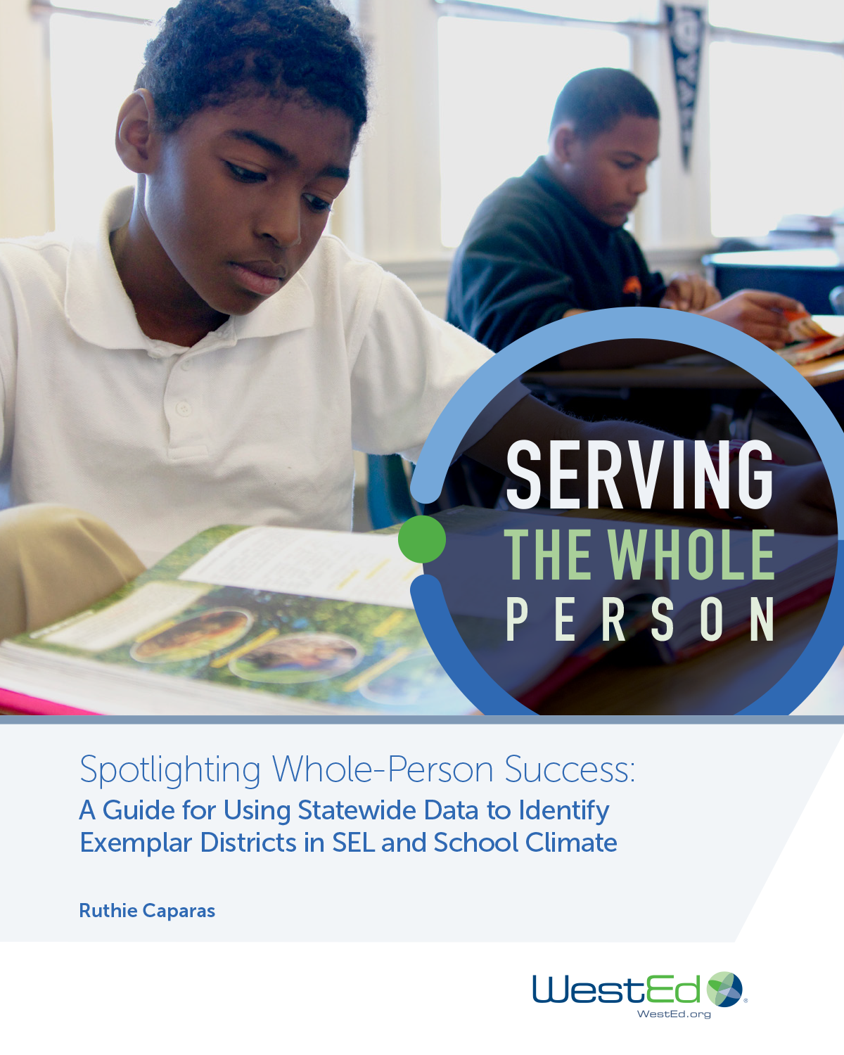 Serving the Whole Person: Spotlighting Whole-Person Success: A Guide for Using Statewide Data to Identify Exemplar Districts in SEL and School Climate