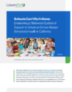Cover image - Schools Can’t Do It Alone: Envisioning a Statewide System of Support to Advance School-Based Behavioral Health in California